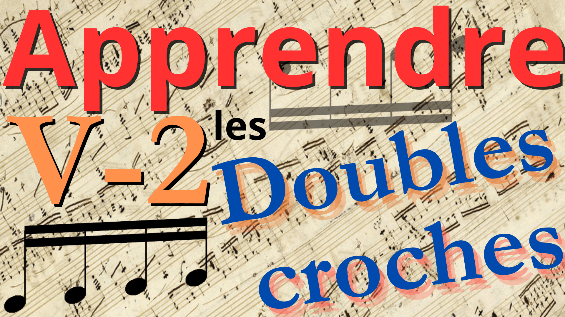 Chapitre V - Module 2 - Les doubles croches